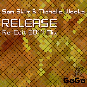 Sam Skilz & Michelle Weeks - Release [GaGa Records]