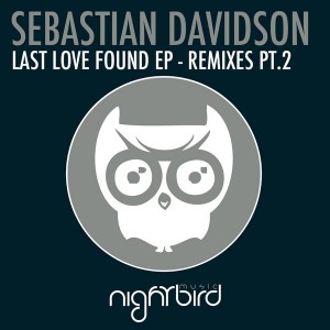 Sebastian Davidson - Last Love Found EP - Remixes pt. 2 [Nightbird Music]