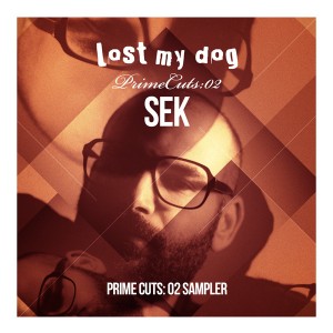 Sek - Prime Cuts 02 [Sampler] [Lost My Dog]