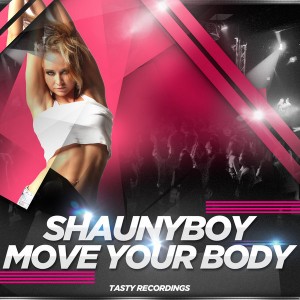 Shaunyboy - Move Your Body [Tasty Recordings Digital]