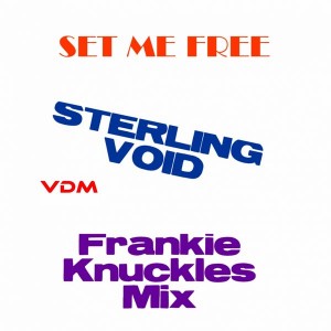 Sterling Void - Set Me Free (Frankie Knuckles Remix) [Void Digital Music]