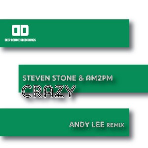 Steven Stone & AM2PM - Crazy [Deep Deluxe Recordings]