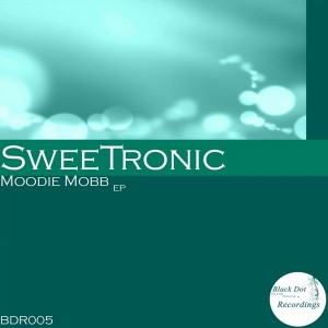 Sweetronic - Moodie Mobb EP [Black Dot Recordings]
