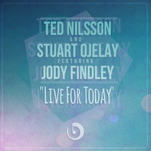 Ted Nilsson, Stuart Ojelay feat. Jody - Live For Today [Beatdown]