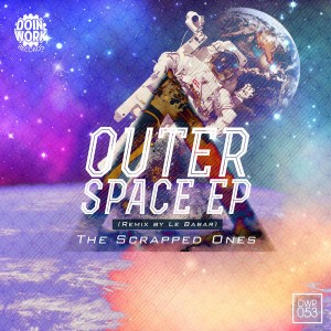 The Scrapped Ones - Outer Space EP [DOIN WORK Records]