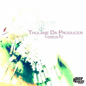 Thulane Da Producer - Carbon EP [Deep Resolute (PTY) LTD]