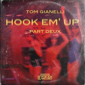Tom Gianelli - Hook Em Up (Part Deux) [Good For You Records]