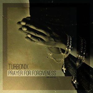 Turbonix - Prayer For Forgiveness [Soupu Music]