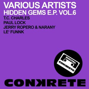 Various Artists - Hidden Gems EP Vol. 6 [Conkrete Digital Music]