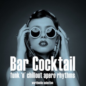 Various - Bar Cocktail (Funk 'n' Chillout Apero Rhythms) [On The Beat]
