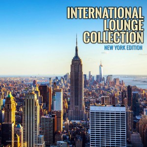 Various - International Lounge Collection New York Edition [Stereoheaven]