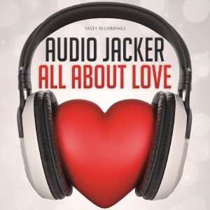 Audio Jacker - All About Love EP [Tasty Recordings Digital]