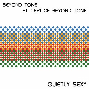 Beyond Tone feat. Ceri of Beyond Tone - Quietly Sexy [FOMP]