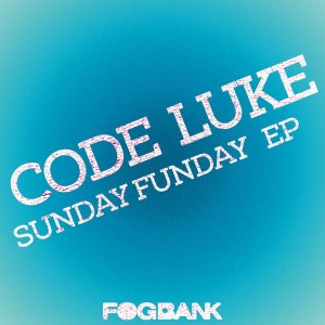 Code Luke - Sunday Funday EP [Fogbank]