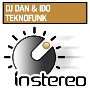 DJ Dan & Ido - TekNoFunk [InStereo]