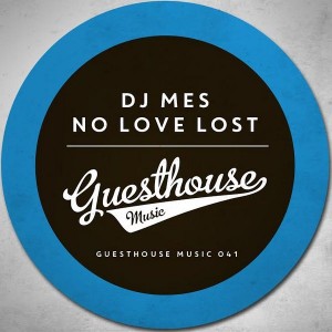 DJ Mes - No Love Lost EP [Guesthouse]