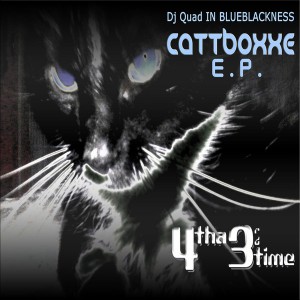 DJ Quad IN BLUEBLACKNESS - CattBoxxe [4tha3rdtime]