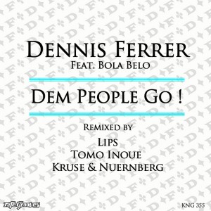 Dennis Ferrer feat. Bola Belo - Dem People Go! (Tomo Inoue, Lips, K&N Remix) [Nite Grooves]