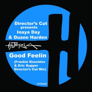 Director's Cut (Frankie Knuckles & Eric Kupper) present Inaya Day & Duane Harden - Good Feelin [Hysteria]