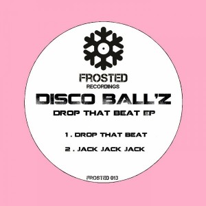 Disco Ball'z - Drop That Beat EP [Frosted Recordings]
