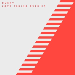 Dusky - Love Taking Over EP [17 Steps]