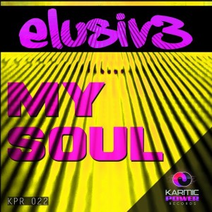 Elusiv3 - My Soul [Karmic Power Records]