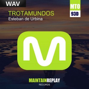 Esteban De Urbina - Trotamundos [Maintain Replay]