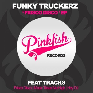 Funky Truckerz - Frisco Disco [Pink Fish Records]