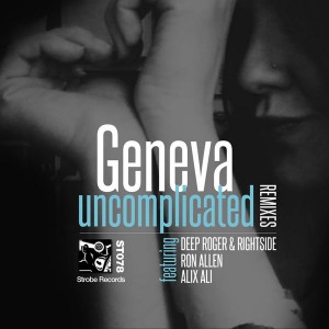 Geneva - Uncomplicated - REMIXES [Strobe]