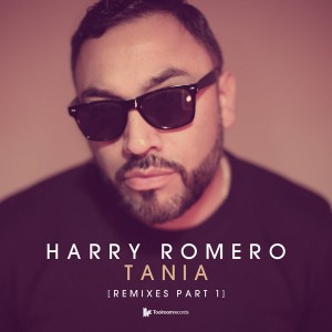 Harry Romero - Tania (Remixes Part 1) [Toolroom Records]