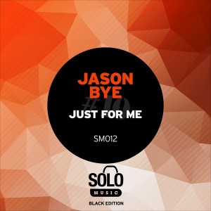 Jason Bye - Just For Me [Solo Music]