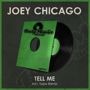 Joey Chicago - Tell Me [Body Movin Records]