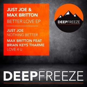 Just Joe & Max Britton - Better Love EP [Deep Freeze Records]