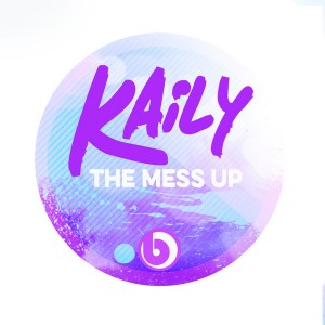 Kaily - The Mess Up [Beatdown]