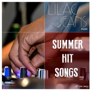 Lilac Jeans - Summer Hit Songs [Lilac Jeans Music]