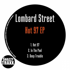 Lombard Street - Hot 97 EP [Snazzy Traxx]