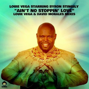 Louie Vega feat. Byron Stingily - Ain't No Stoppin Love [Vega Records]