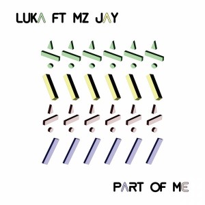 Luka feat. Mz Jay - Part of Me [FOMP]