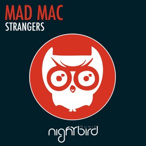 Mad Mac - Strangers [Nightbird Music]