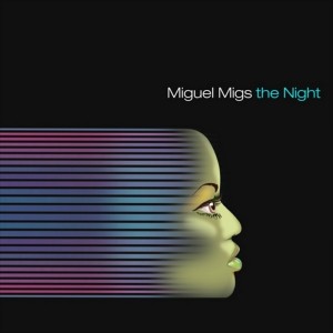Miguel Migs - The Night (Inc. Sir Piers Mix) [Naked Music]