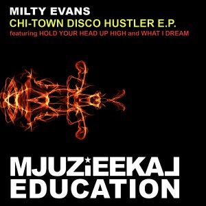 Milty Evans - Chi-Town Disco Hustler EP [Mjuzieekal Education Digital]