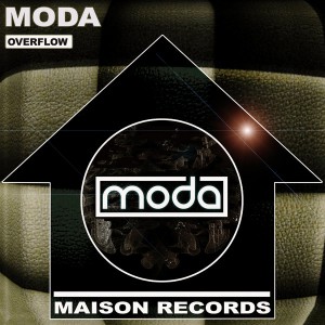Moda - Overflow [Maison Records]