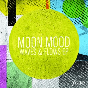 Moon Mood - Waves & Flows EP [Disco Volante]