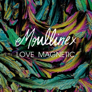 Moullinex - Love Magnetic [Gomma]