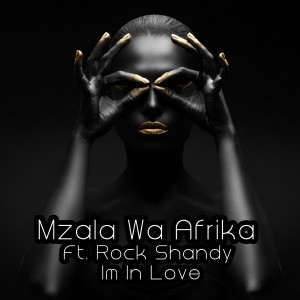 Mzala Wa Afrika feat. Rock Shandy - Im In Love [Afro Rebel Music]