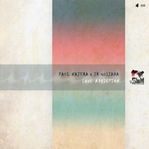 Paul Najera & Jr Quijada - Love Addiction EP [Fly In A Jam]