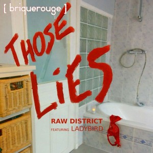 Raw District feat. Ladybird - Those Lies [Brique Rouge]