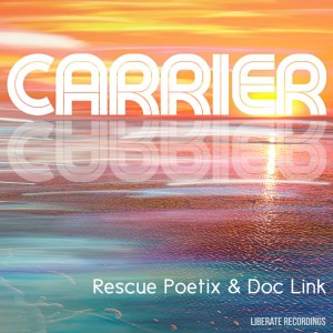 Rescue Poetix & Doc Link - Carrier [Liberate]