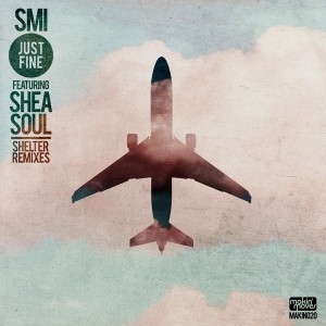 SMI feat. Shea Soul - Just Fine (Shelter Remixes) [Makin Moves]