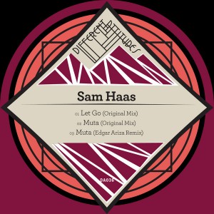 Sam Haas - Let Go EP [Different Attitudes]